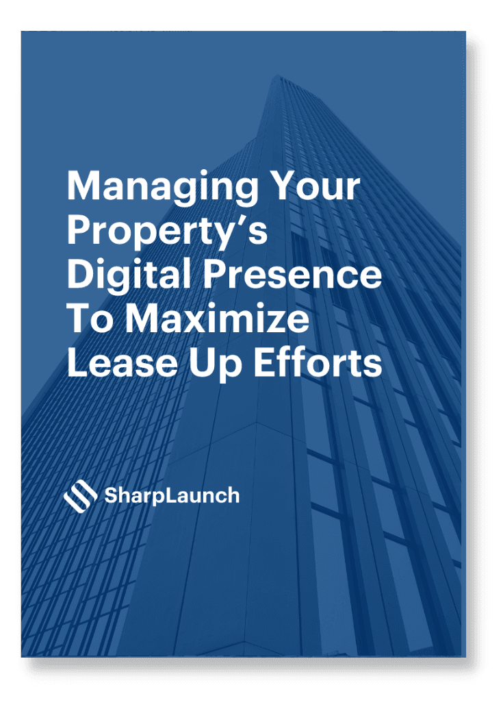 Managing Your Property’s Digital Presence To Maximize Lease Up Efforts